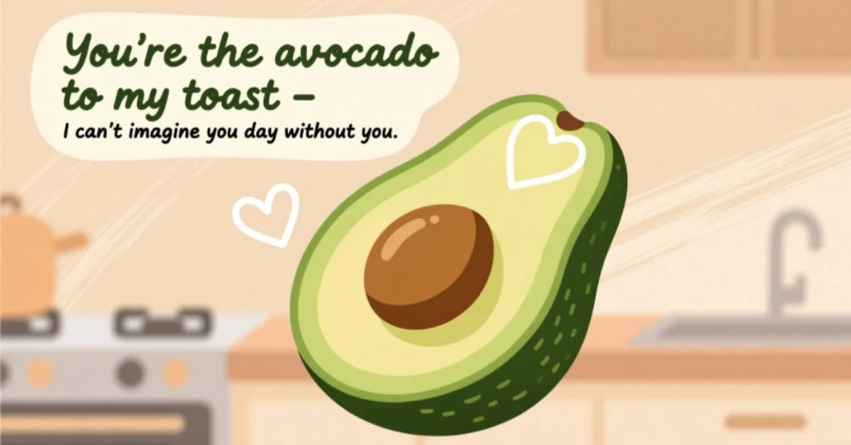 Avocado Pick Up Lines