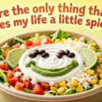 Chipotle Pick Up Lines