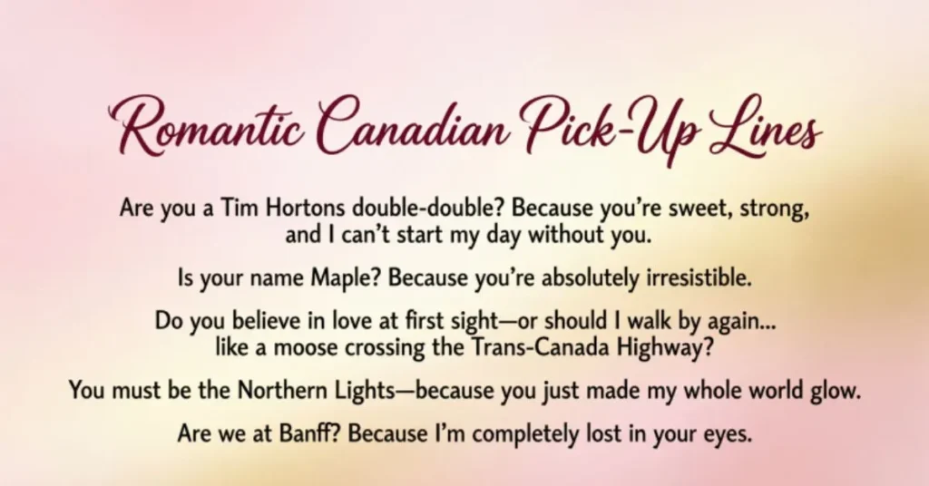 Romantic Canadian Pick Up Lines