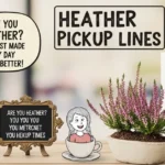 Heather Pickup Lines