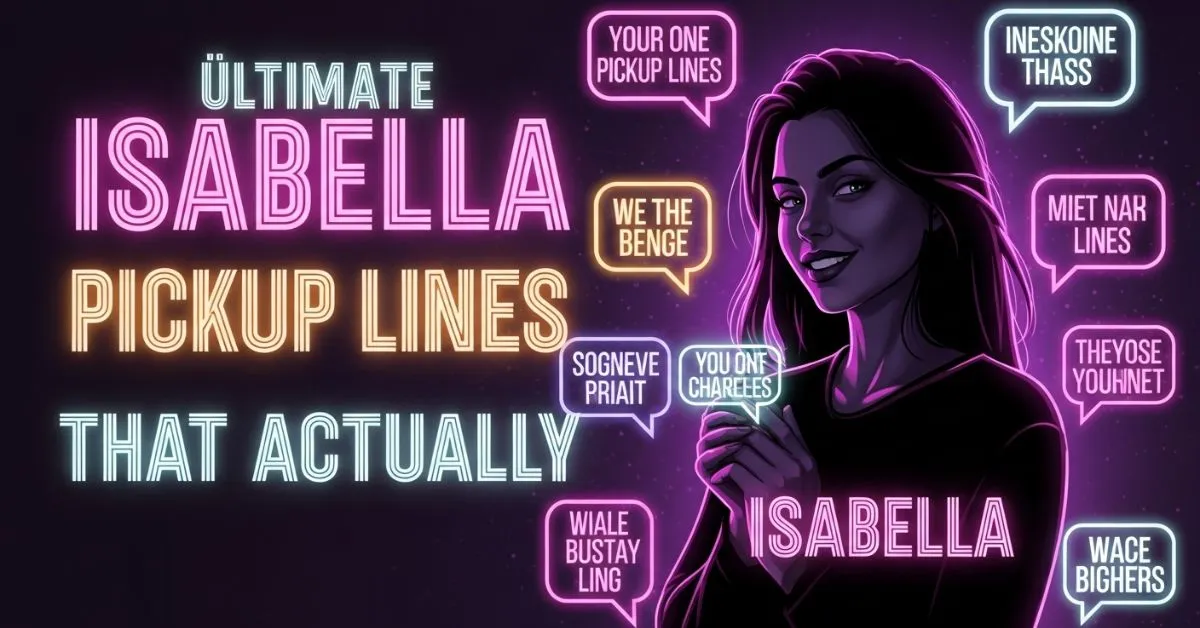 Isabella Pickup Lines