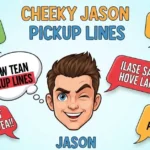 Jason Pickup Lines