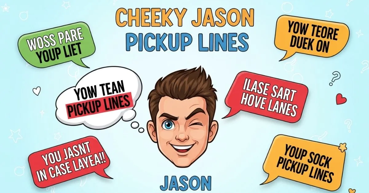 Jason Pickup Lines