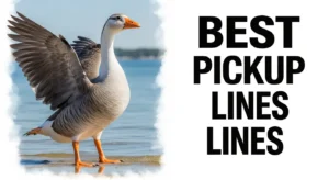 Goose Pickup Lines