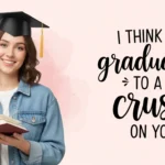 Graduation Pickup Lines